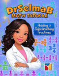 DrSelmaB Math Tatakae: Adding and Subtracting Fractions