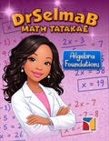 DrSelmaB Math Tatakae: Algebra Foundations
