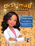 DrSelmaB Math Tatakae: Multiplication Foundations