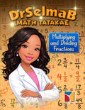 DrSelmaB Math Tatakae: Multiplying and Dividing Fractions
