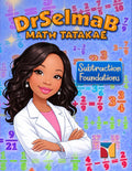DrSelmaB Math Tatakae: Subtraction Foundations